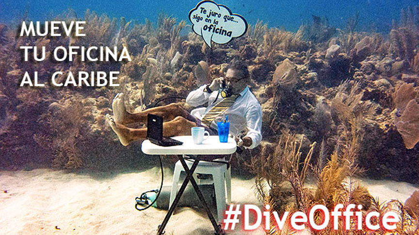 #DiveOffice: Mueve tu oficina al Caribe